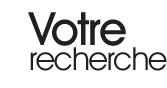Votre recherche Votre recherche